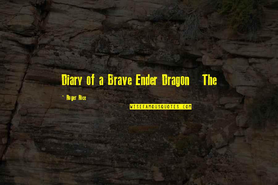 Edmodo Favorite Quotes By Roger Rice: Diary of a Brave Ender Dragon The