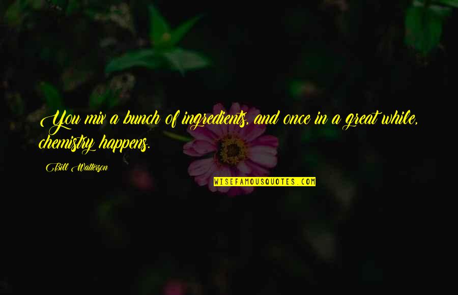Edmondo De Amicis Quotes By Bill Watterson: You mix a bunch of ingredients, and once