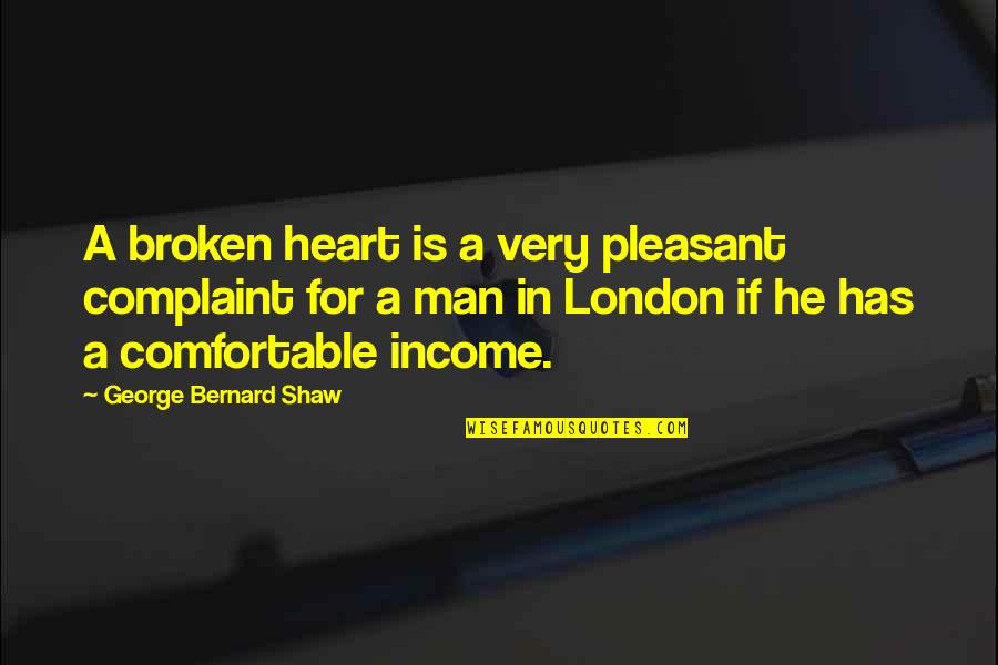 Edmonton Oiler Quotes By George Bernard Shaw: A broken heart is a very pleasant complaint Edmonton Oiler Quotes By George Bernard Shaw: A broken heart is a very pleasant complaint