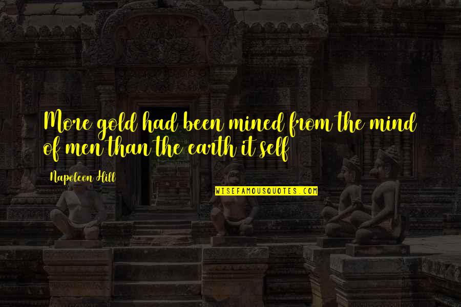 Edrak Quotes By Napoleon Hill: More gold had been mined from the mind
