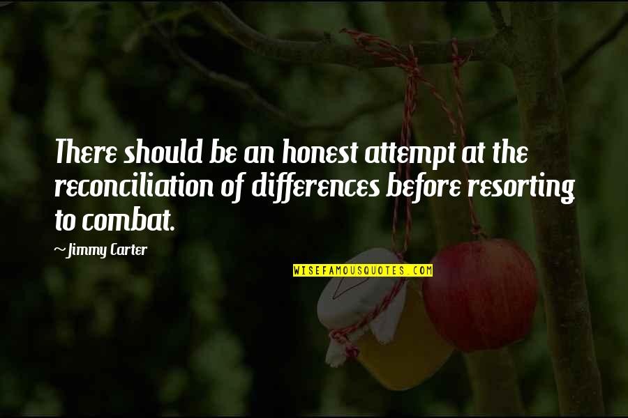 Edrina Nazaradeh Quotes By Jimmy Carter: There should be an honest attempt at the