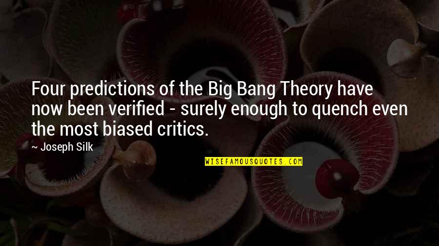 Edris Quotes By Joseph Silk: Four predictions of the Big Bang Theory have Edris Quotes By Joseph Silk: Four predictions of the Big Bang Theory have