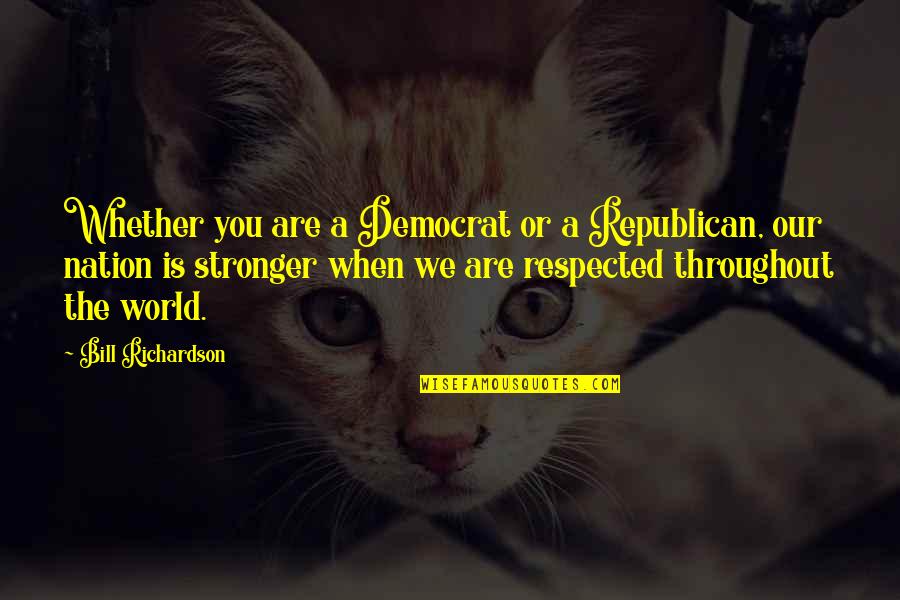Edro Quotes By Bill Richardson: Whether you are a Democrat or a Republican, Edro Quotes By Bill Richardson: Whether you are a Democrat or a Republican,