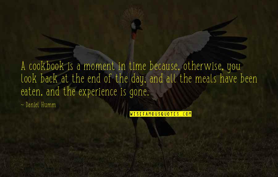 Edsa Revolution Tagalog Quotes By Daniel Humm: A cookbook is a moment in time because, Edsa Revolution Tagalog Quotes By Daniel Humm: A cookbook is a moment in time because,