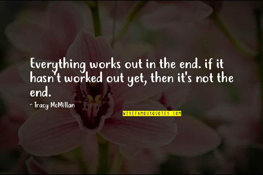 Edsa Woolworth Quotes By Tracy McMillan: Everything works out in the end. if it