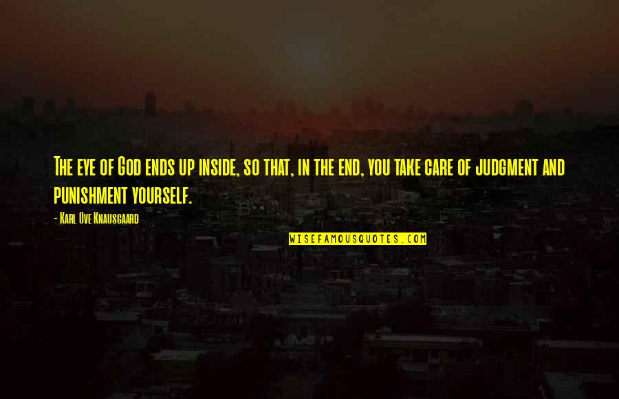 Edservices Quotes By Karl Ove Knausgaard: The eye of God ends up inside, so Edservices Quotes By Karl Ove Knausgaard: The eye of God ends up inside, so