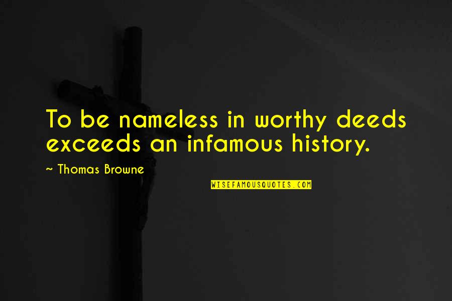 Eduardo Mendoza Quotes By Thomas Browne: To be nameless in worthy deeds exceeds an Eduardo Mendoza Quotes By Thomas Browne: To be nameless in worthy deeds exceeds an