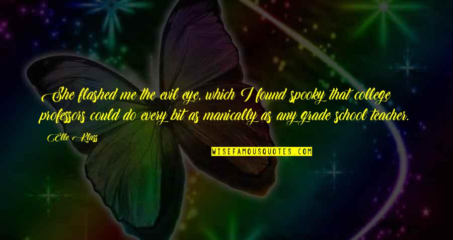 Educadores In English Quotes By Elle Klass: She flashed me the evil eye, which I Educadores In English Quotes By Elle Klass: She flashed me the evil eye, which I