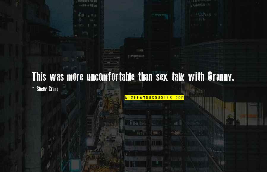 Educadores In English Quotes By Shelly Crane: This was more uncomfortable than sex talk with Educadores In English Quotes By Shelly Crane: This was more uncomfortable than sex talk with