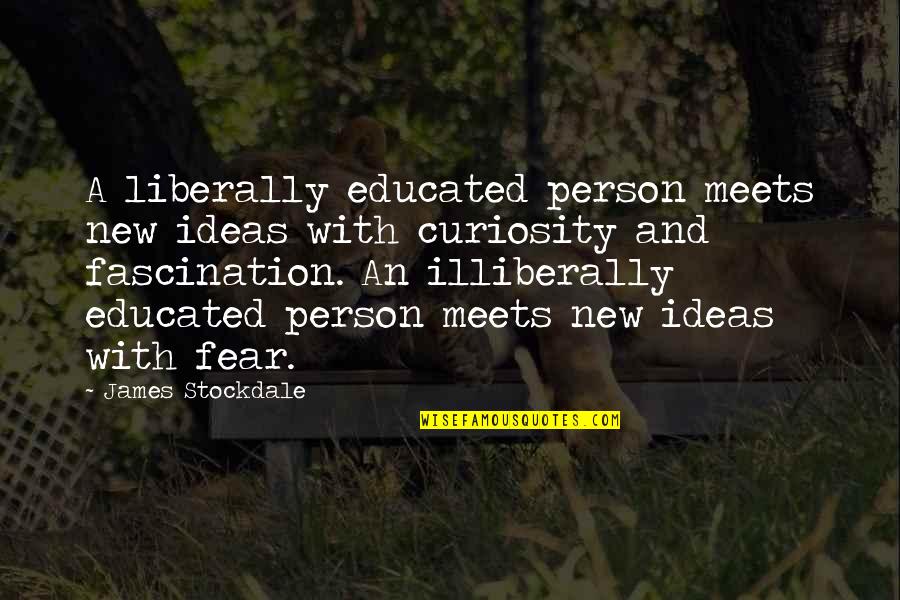 Educated Person Quotes By James Stockdale: A liberally educated person meets new ideas with