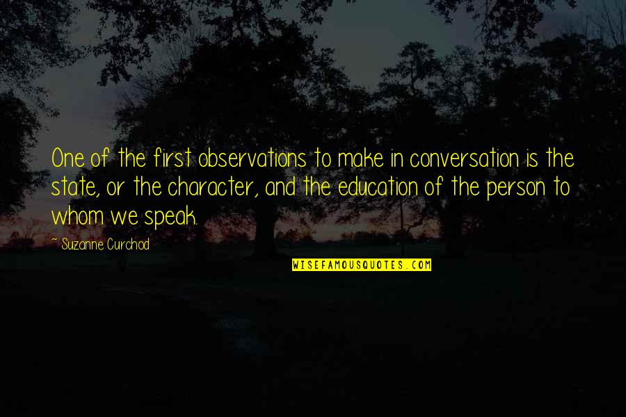 Education And Character Quotes By Suzanne Curchod: One of the first observations to make in
