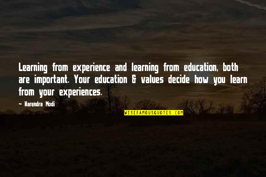 Education And Experience Quotes By Narendra Modi: Learning from experience and learning from education, both