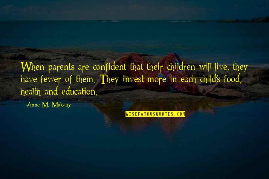 Education And Health Quotes By Anne M. Mulcahy: When parents are confident that their children will