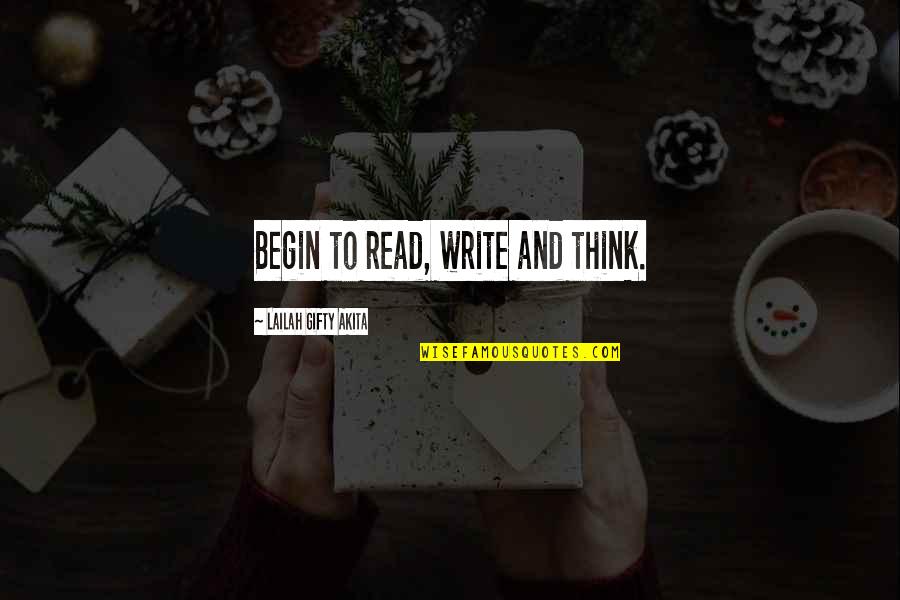 Education And Learning Quotes By Lailah Gifty Akita: Begin to read, write and think.