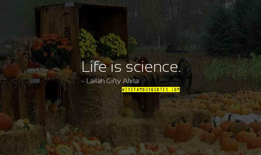 Education And Science Quotes By Lailah Gifty Akita: Life is science.