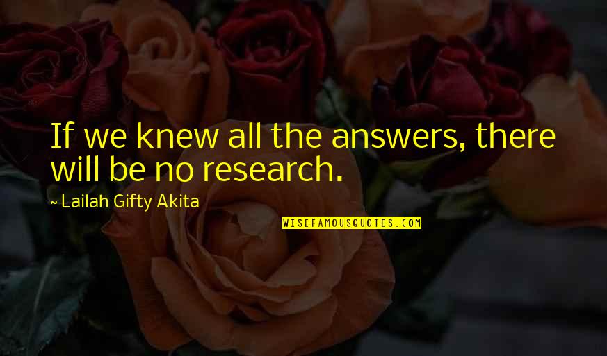 Education And Science Quotes By Lailah Gifty Akita: If we knew all the answers, there will