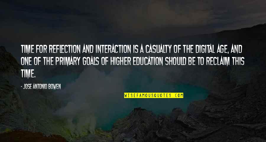 Education And Technology Quotes By Jose Antonio Bowen: Time for reflection and interaction is a casualty