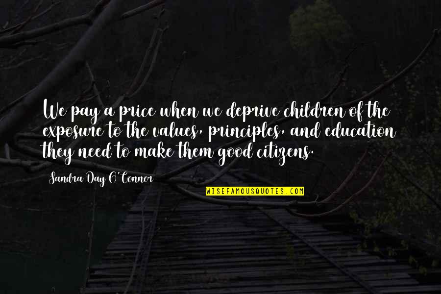 Education Day Quotes By Sandra Day O'Connor: We pay a price when we deprive children