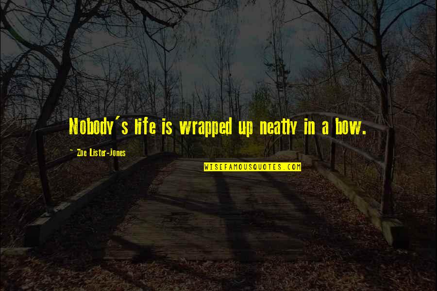 Education Display Quotes By Zoe Lister-Jones: Nobody's life is wrapped up neatly in a