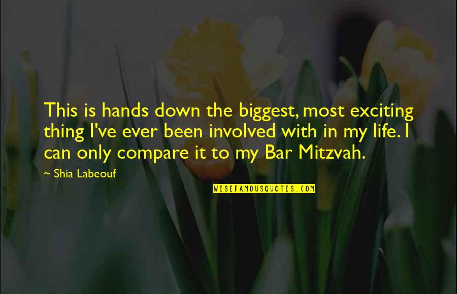 Education Enlightens Quotes By Shia Labeouf: This is hands down the biggest, most exciting Education Enlightens Quotes By Shia Labeouf: This is hands down the biggest, most exciting