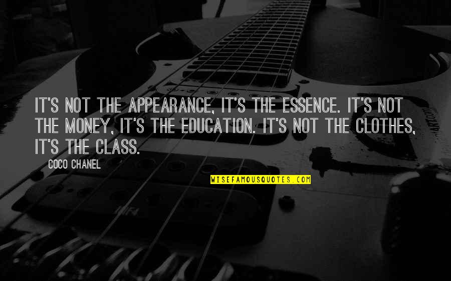 Education Essence Quotes By Coco Chanel: It's not the appearance, it's the essence. It's