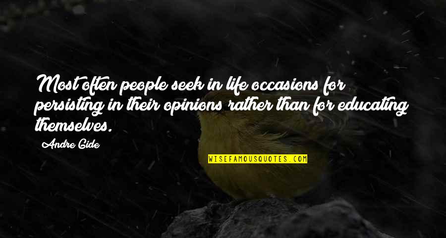 Education For Change Quotes By Andre Gide: Most often people seek in life occasions for