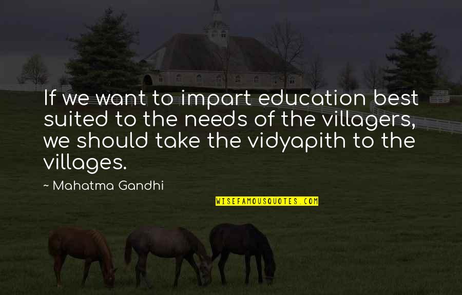 Education Gandhi Quotes By Mahatma Gandhi: If we want to impart education best suited