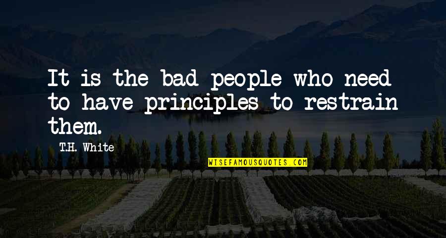 Education Goodreads Quotes By T.H. White: It is the bad people who need to