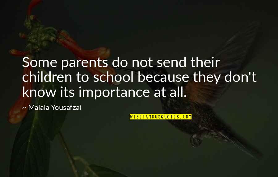 Education Importance Quotes By Malala Yousafzai: Some parents do not send their children to