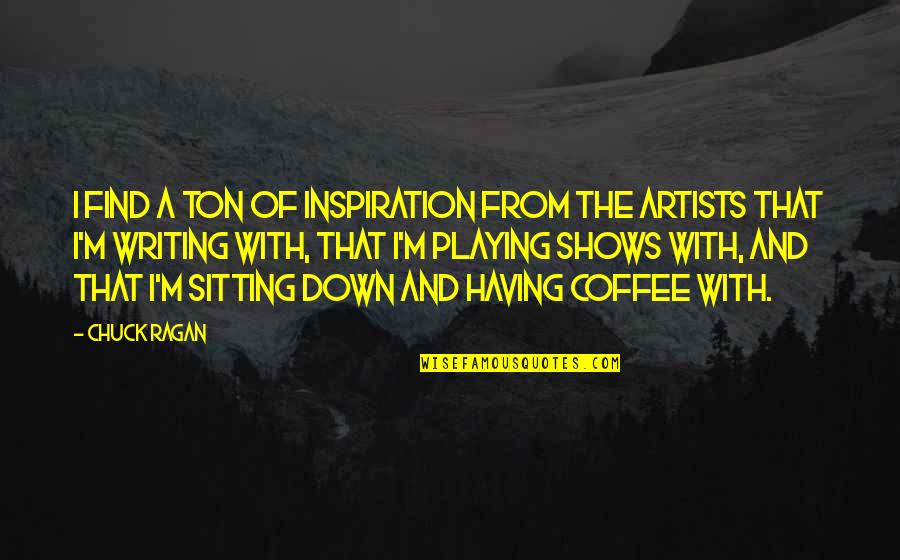 Education In The Adventures Of Huckleberry Finn Quotes By Chuck Ragan: I find a ton of inspiration from the