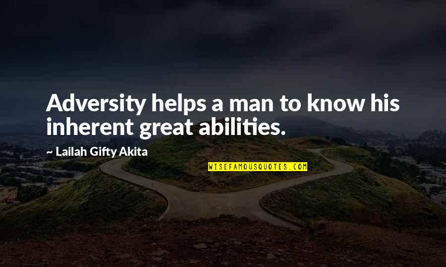 Education Inspiring Quotes By Lailah Gifty Akita: Adversity helps a man to know his inherent