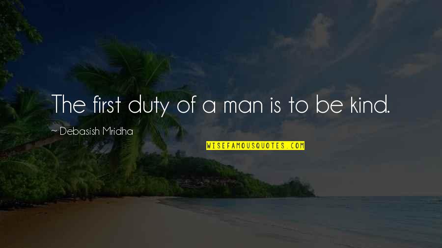 Education Is First Quotes By Debasish Mridha: The first duty of a man is to Education Is First Quotes By Debasish Mridha: The first duty of a man is to