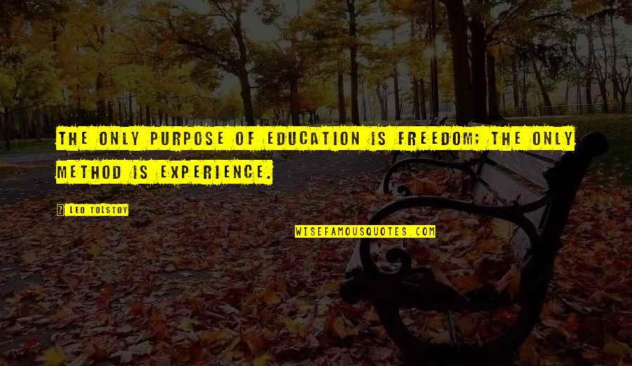 Education Is Freedom Quotes By Leo Tolstoy: The only purpose of education is freedom; the