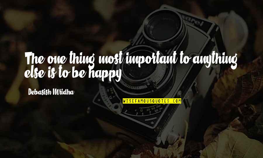 Education Is Most Important Quotes By Debasish Mridha: The one thing most important to anything else Education Is Most Important Quotes By Debasish Mridha: The one thing most important to anything else