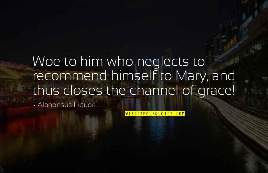 Education Is Power Darryl Baynes Quotes By Alphonsus Liguori: Woe to him who neglects to recommend himself Education Is Power Darryl Baynes Quotes By Alphonsus Liguori: Woe to him who neglects to recommend himself