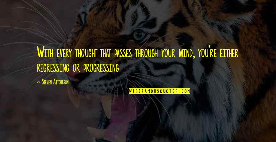 Education Is Power Darryl Baynes Quotes By Steven Aitchison: With every thought that passes through your mind, Education Is Power Darryl Baynes Quotes By Steven Aitchison: With every thought that passes through your mind,