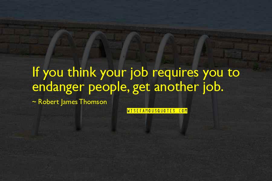 Education Is The Fertilizer Quotes By Robert James Thomson: If you think your job requires you to