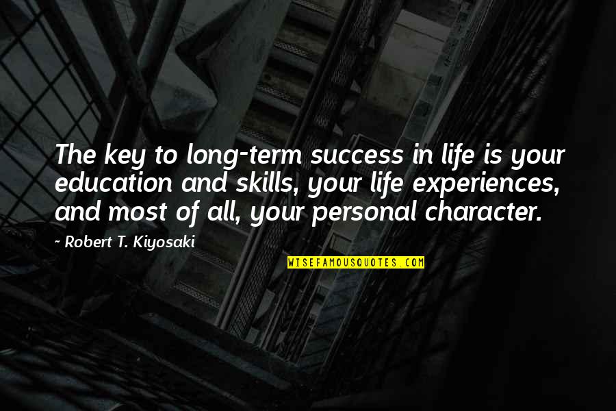 Education Is The Key To Success Quotes By Robert T. Kiyosaki: The key to long-term success in life is Education Is The Key To Success Quotes By Robert T. Kiyosaki: The key to long-term success in life is