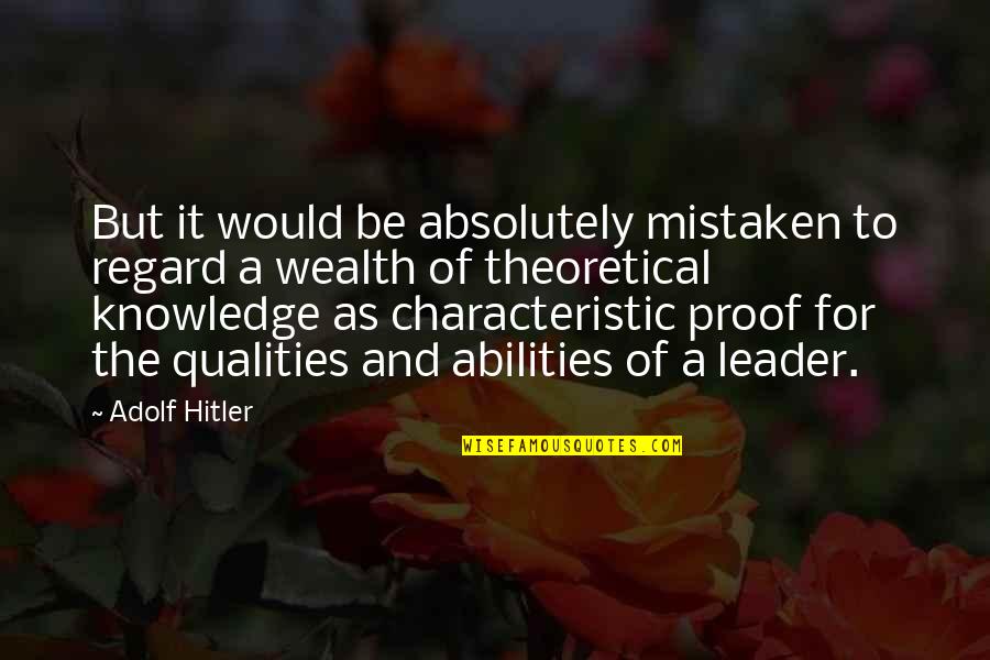 Education Is Wealth Quotes By Adolf Hitler: But it would be absolutely mistaken to regard