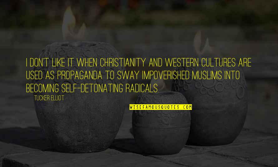 Education Islam Quotes By Tucker Elliot: I don't like it when Christianity and western