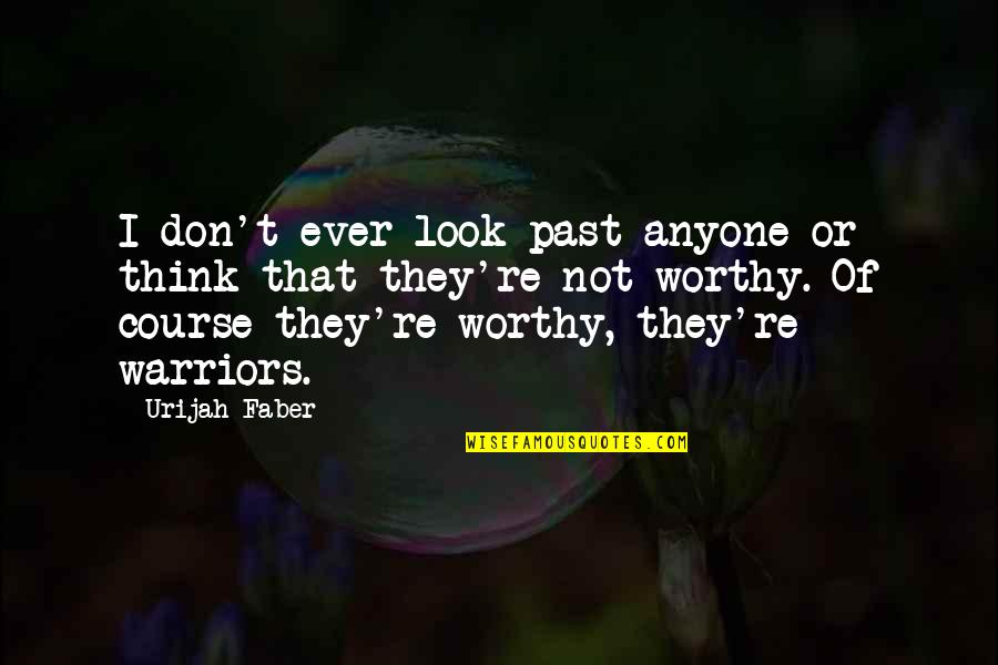 Education Makes A Man Quotes By Urijah Faber: I don't ever look past anyone or think