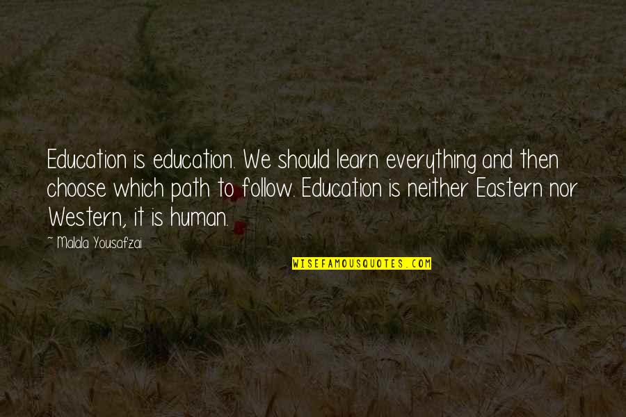 Education Malala Quotes By Malala Yousafzai: Education is education. We should learn everything and