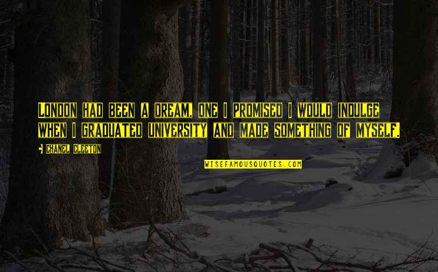 Education Related Motivational Quotes By Chanel Cleeton: London had been a dream, one I promised