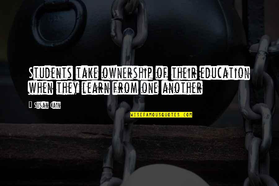 Education Students Quotes By Susan Cain: Students take ownership of their education when they