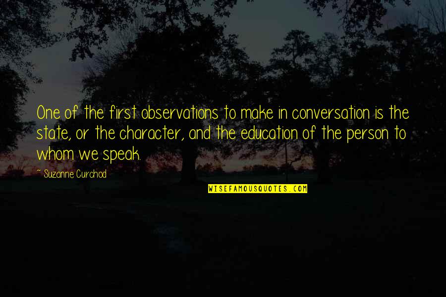 Education Vs Character Quotes By Suzanne Curchod: One of the first observations to make in