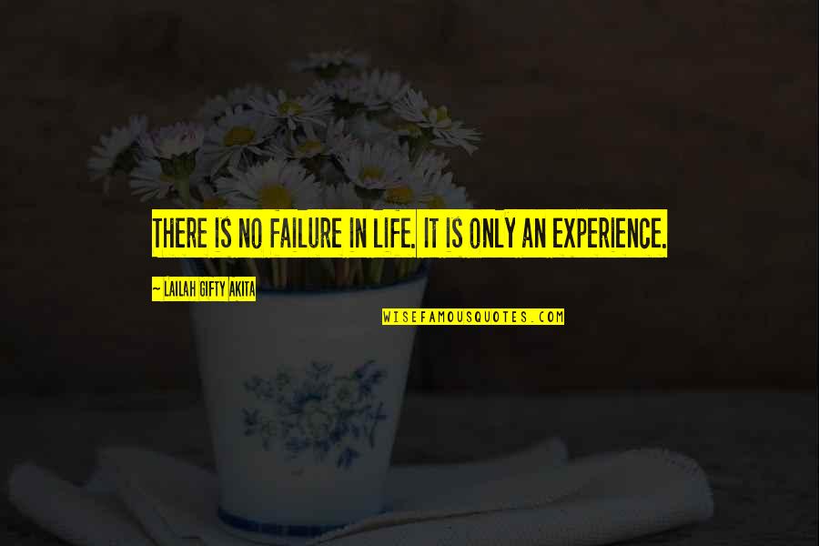 Education Vs Experience Quotes By Lailah Gifty Akita: There is no failure in life. It is