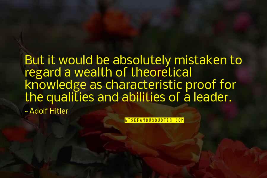 Education Vs Wealth Quotes By Adolf Hitler: But it would be absolutely mistaken to regard Education Vs Wealth Quotes By Adolf Hitler: But it would be absolutely mistaken to regard