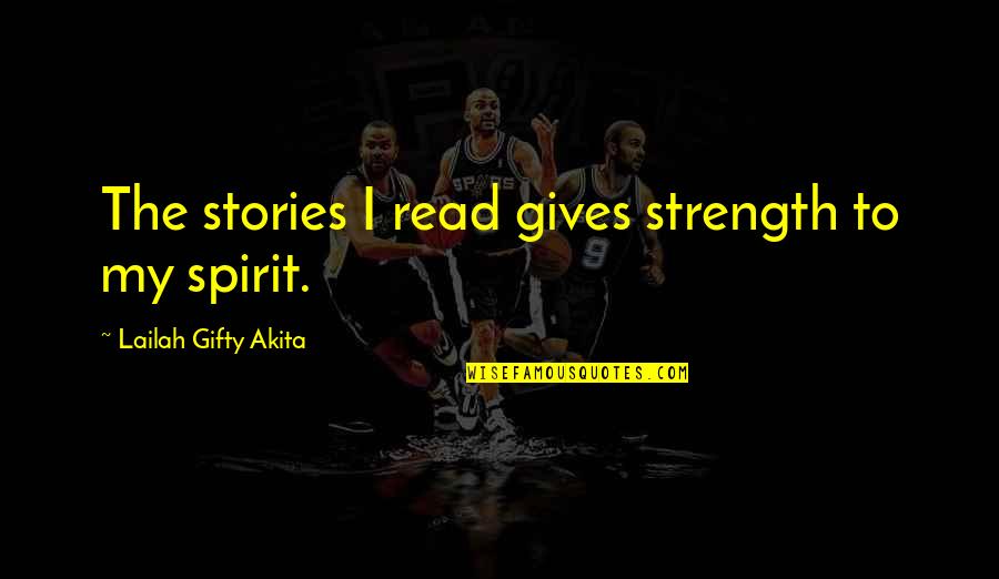 Educational Reading Quotes By Lailah Gifty Akita: The stories I read gives strength to my