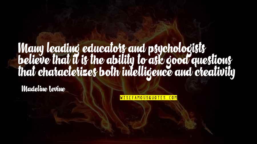 Educators Quotes By Madeline Levine: Many leading educators and psychologists believe that it