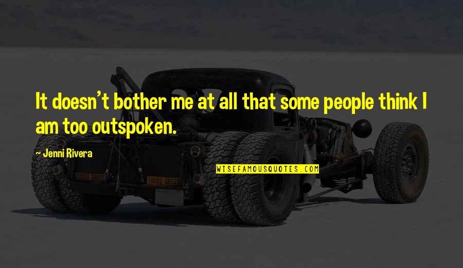 Educazione Quotes By Jenni Rivera: It doesn't bother me at all that some